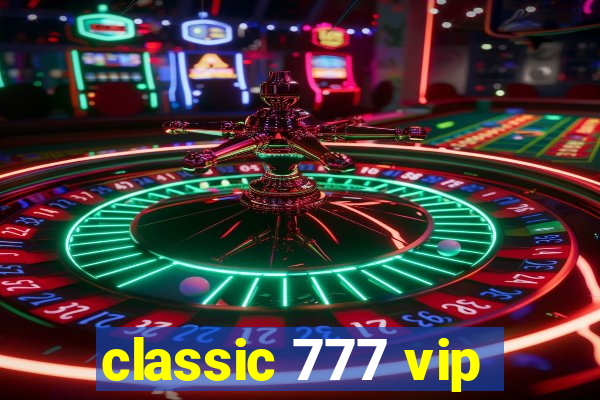 classic 777 vip